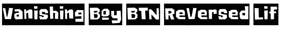 Vanishing Boy BTN Reversed Lift字体转换